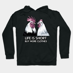 Life is short, buy more clothes Hoodie